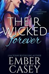 Icon image Their Wicked Forever (Billionaire Romance): A Steamy Contemporary Romance