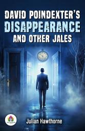 Icon image David Poindexter's Disappearance And Other Jales