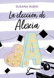 Icon image La elección de Alexia (Saga Alexia 3)