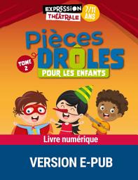 Icon image Pièces drôles pour les enfants - Tome 2 - 7-11 ans