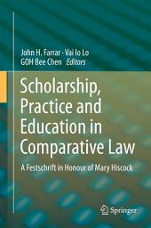 Icon image Scholarship, Practice and Education in Comparative Law: A Festschrift in Honour of Mary Hiscock