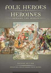 Icon image Folk Heroes and Heroines around the World: Edition 2