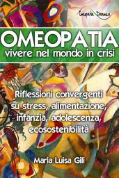 Icon image Omeopatia: vivere nel mondo in crisi