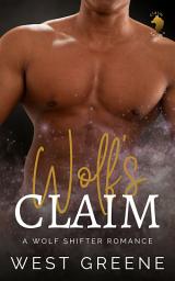 Icon image Wolf's Claim: A Wolf Shifter Romance