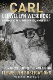 Icon image Carl Llewellyn Weschcke: Pioneer & Publisher of Body, Mind & Spirit