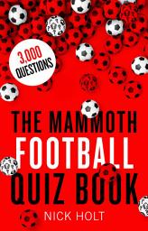 Icon image The Mammoth Football Quiz Book