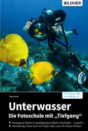 Icon image Unterwasser - Die Fotoschule mit "Tiefgang": Für bessere Fotos von Anfang an!