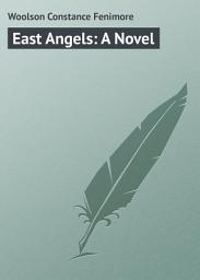 Icon image East Angels: A Novel