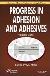 Icon image Progress in Adhesion and Adhesives, Volume 8