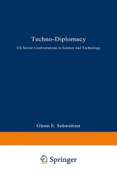 Icon image Techno-Diplomacy: US-Soviet Confrontations in Science and Technology