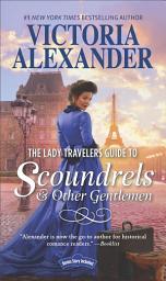 Icon image The Lady Travelers Guide to Scoundrels & Other Gentlemen