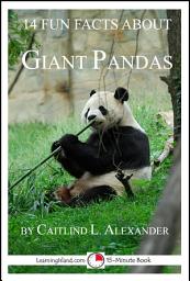 Icon image 14 Fun Facts About Giant Pandas: 15-Minute Books