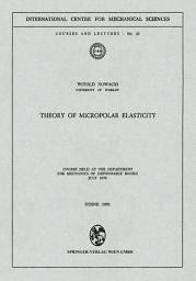 Icon image Theory of Micropolar Elasticity: Course Held at the Department for Mechanics of Deformable Bodies July 1970