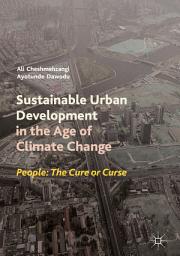 Icon image Sustainable Urban Development in the Age of Climate Change: People: The Cure or Curse