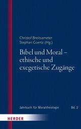 Icon image Bibel und Moral - ethische und exegetische Zugänge