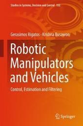 Icon image Robotic Manipulators and Vehicles: Control, Estimation and Filtering