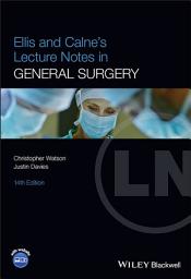 Icon image Ellis and Calne's Lecture Notes in General Surgery: Edition 14