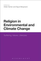 Icon image Religion in Environmental and Climate Change: Suffering, Values, Lifestyles