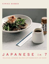 Icon image Japanese in 7: Delicious Japanese recipes in 7 ingredients or fewer