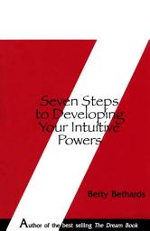 Icon image Seven Steps to Developing Your Intuitive Powers