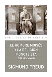 Icon image El hombre Moisés y la religión monoteísta: tres ensayos