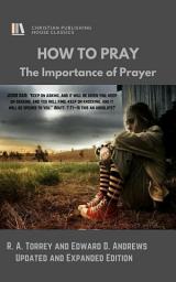 Icon image HOW TO PRAY: The Importance of Prayer [Second Edition]