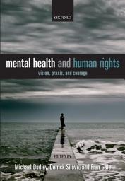 Icon image Mental Health and Human Rights: Vision, praxis, and courage