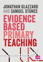 Icon image Evidence Based Primary Teaching