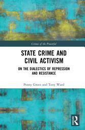 Icon image State Crime and Civil Activism: On the Dialectics of Repression and Resistance