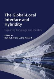 Icon image The Global-Local Interface and Hybridity: Exploring Language and Identity