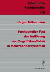 Icon image Funktioneller Test der Auflösung von Zugriffskonflikten in Mehrrechnersystemen