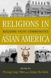 Icon image Religions in Asian America: Building Faith Communities