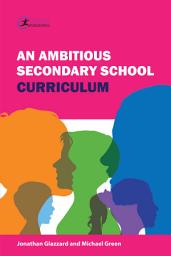 Icon image An Ambitious Secondary School Curriculum