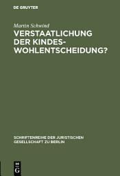 Icon image Verstaatlichung der Kindeswohlentscheidung?: Zur verfassungsrechtlichen Bestimmung des schulischen Erziehungsrechts. Vortrag gehalten vor der Berliner Juristischen Gesellschaft am 27. September 1978, Ausgabe 2