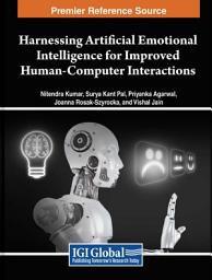 Icon image Harnessing Artificial Emotional Intelligence for Improved Human-Computer Interactions