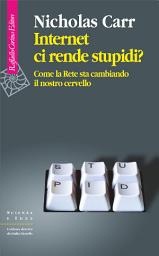 Icon image Internet ci rende stupidi?: Come la rete sta cambiando il nostro cervello