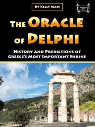 Icon image The Oracle of Delphi: History and Predictions of Greece’s Most Important Shrine