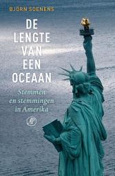 Icon image De lengte van een oceaan: Stemmen en stemmingen in Amerika