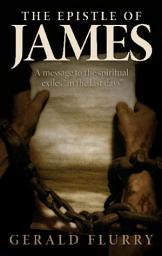 Icon image The Epistle of James: A message to the "spiritual exiles" in the last days