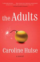 Icon image The Adults: A Novel