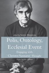 Icon image Polis, Ontology, Ecclesial Event: Engaging with Christos Yannaras' Thought