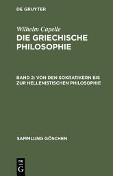 Icon image Von den Sokratikern bis zur hellenistischen Philosophie: Ausgabe 3