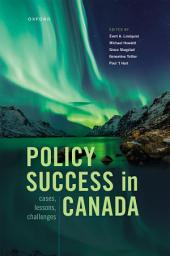 Icon image Policy Success in Canada: Cases, Lessons, Challenges