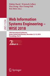 Icon image Web Information Systems Engineering – WISE 2018: 19th International Conference, Dubai, United Arab Emirates, November 12-15, 2018, Proceedings, Part II