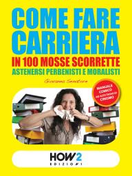 Icon image COME FARE CARRIERA IN 100 MOSSE SCORRETTE