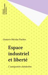 Icon image Espace industriel et liberté: L'autogestion clandestine