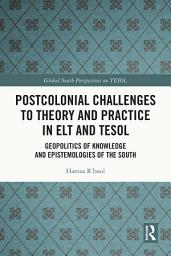 Icon image Postcolonial Challenges to Theory and Practice in ELT and TESOL: Geopolitics of Knowledge and Epistemologies of the South