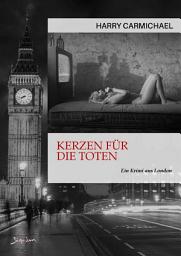 Icon image KERZEN FÜR DIE TOTEN: Ein Krimi aus London