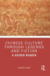 Icon image Chinese Culture Through Legends and Fiction: A Guided Reader