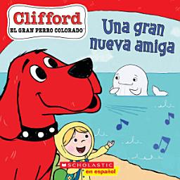 Icon image Clifford: Una gran nueva amiga (Big New Friend)